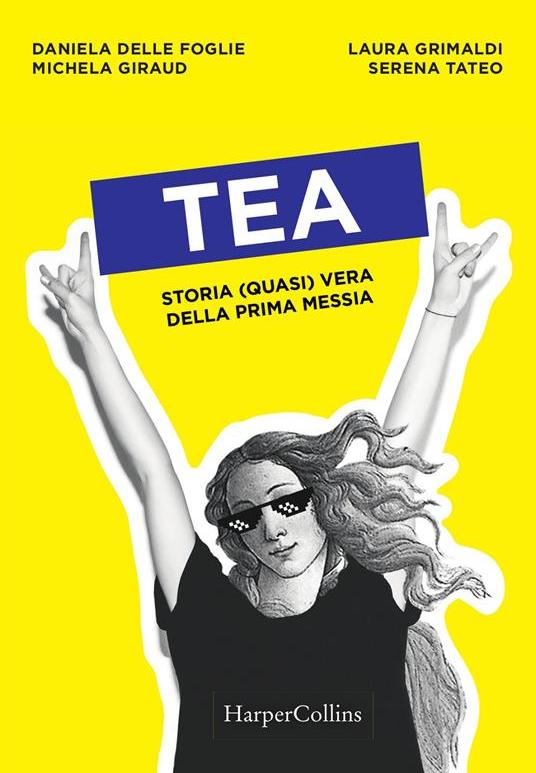 TEA. Storia (quasi) vera della prima messia